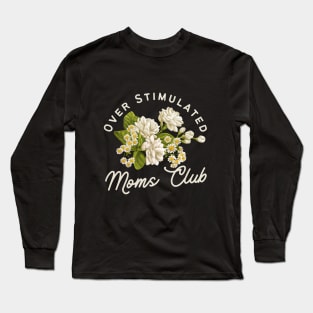 Overstimulated Mom's Club Daisies White Floral Long Sleeve T-Shirt